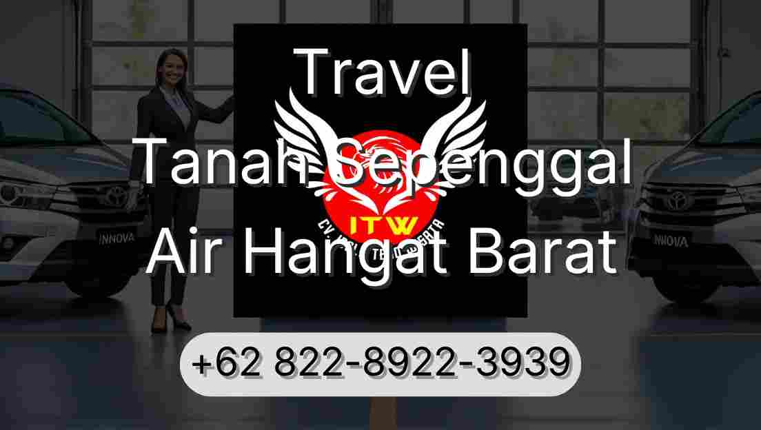 Travel Tanah Sepenggal Air Hangat Barat