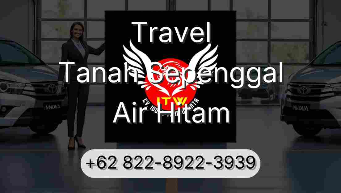 Travel Tanah Sepenggal Air Hitam