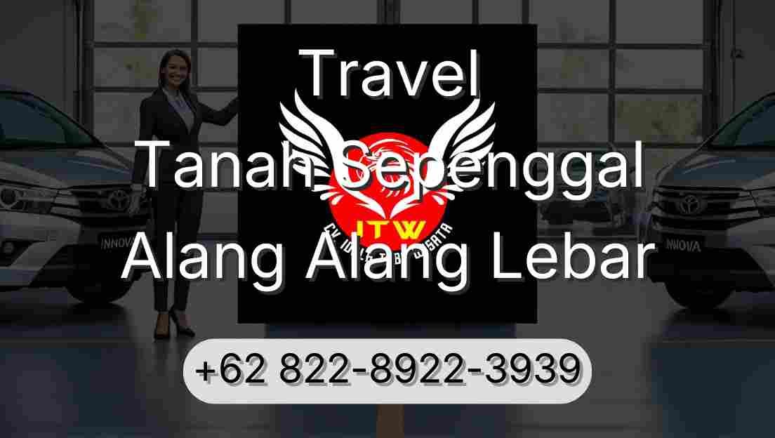 Travel Tanah Sepenggal Alang Alang Lebar