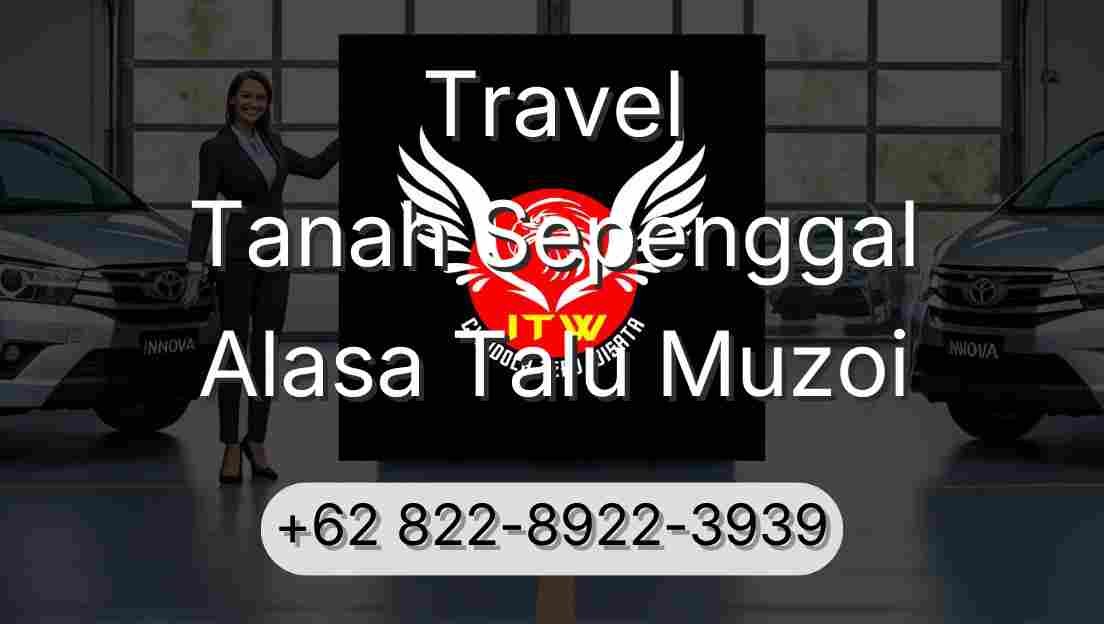 Travel Tanah Sepenggal Alasa Talu Muzoi