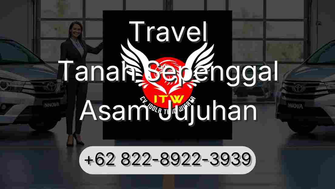 Travel Tanah Sepenggal Asam Jujuhan