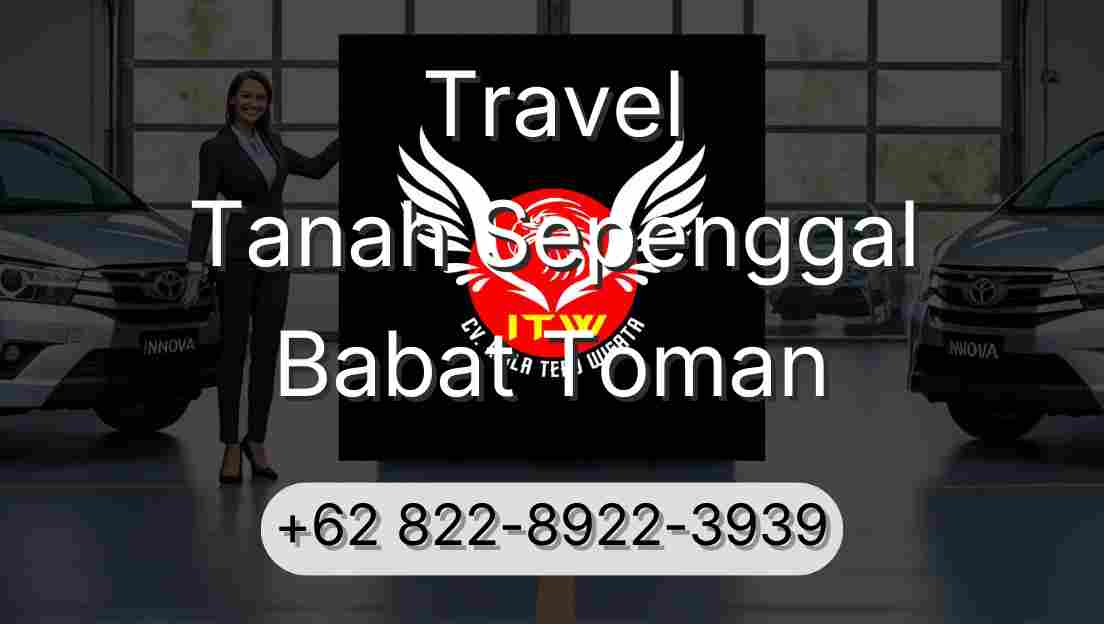 Travel Tanah Sepenggal Babat Toman