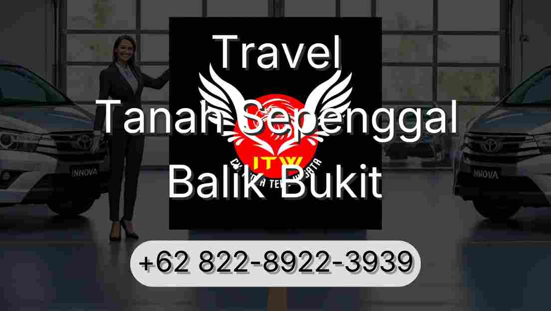 Travel Tanah Sepenggal Balik Bukit