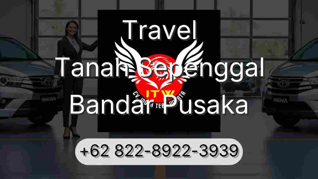 Travel Tanah Sepenggal Bandar Pusaka