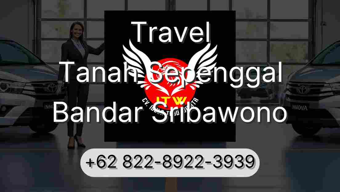 Travel Tanah Sepenggal Bandar Sribawono