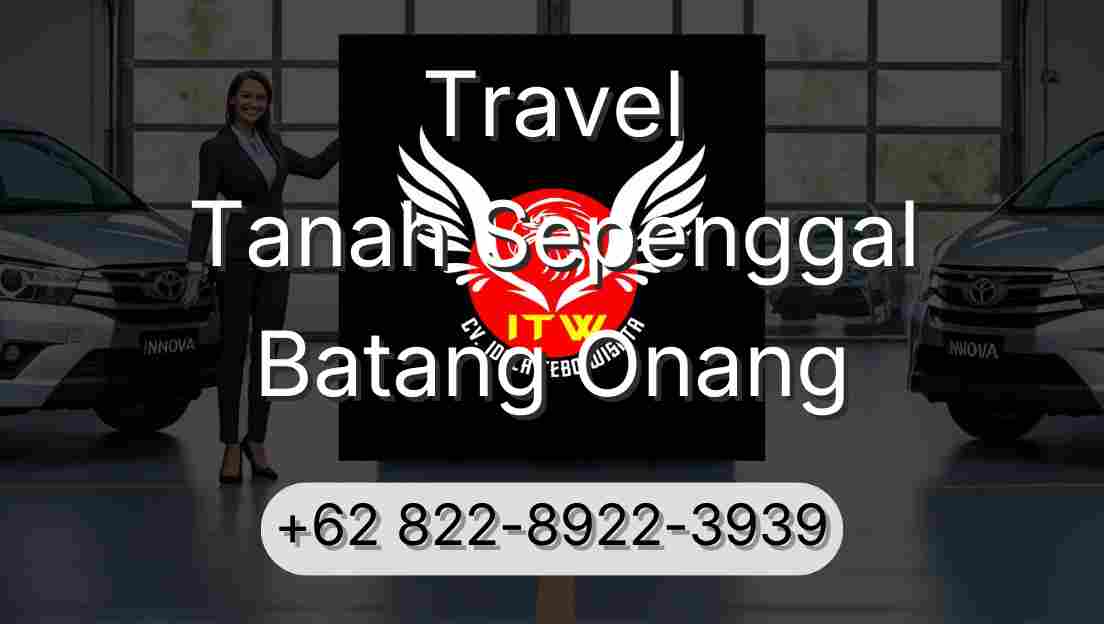 Travel Tanah Sepenggal Batang Onang
