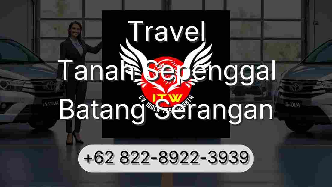 Travel Tanah Sepenggal Batang Serangan