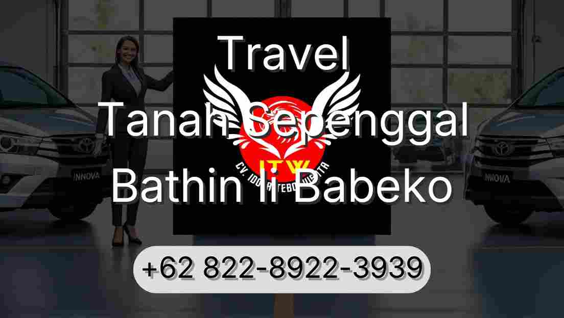 Travel Tanah Sepenggal Bathin Ii Babeko