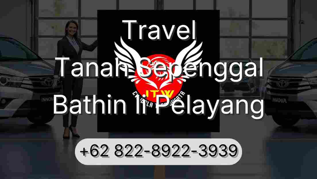 Travel Tanah Sepenggal Bathin Ii Pelayang