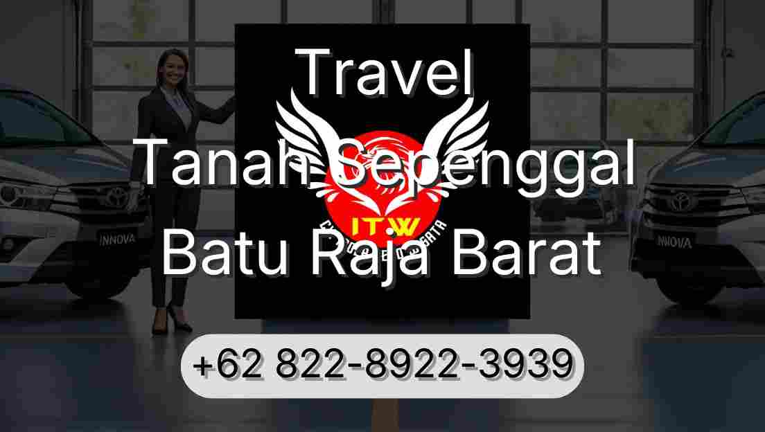Travel Tanah Sepenggal Batu Raja Barat