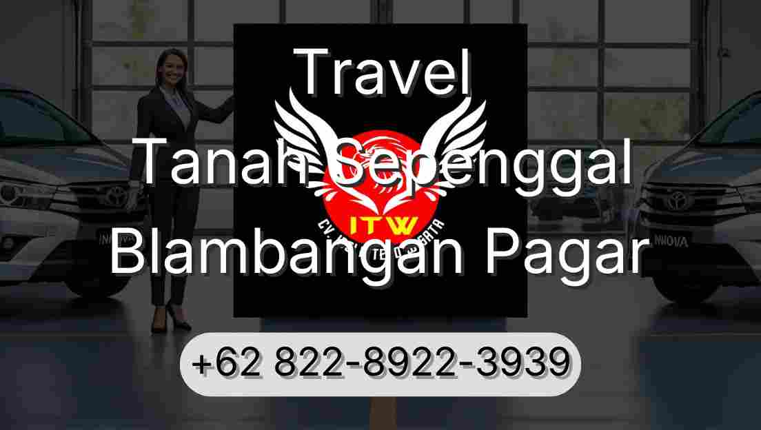 Travel Tanah Sepenggal Blambangan Pagar