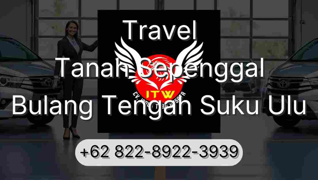 Travel Tanah Sepenggal Bulang Tengah Suku Ulu