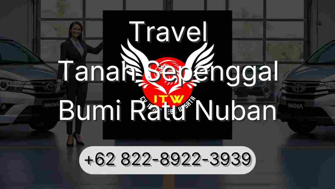 Travel Tanah Sepenggal Bumi Ratu Nuban