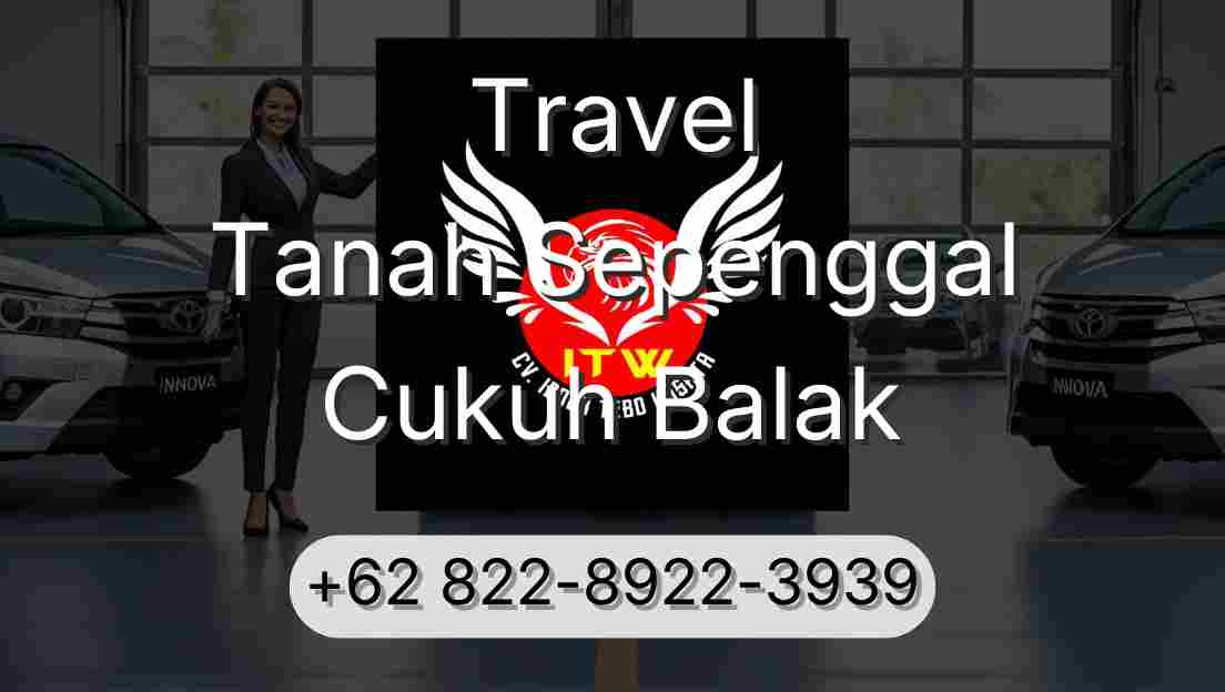 Travel Tanah Sepenggal Cukuh Balak