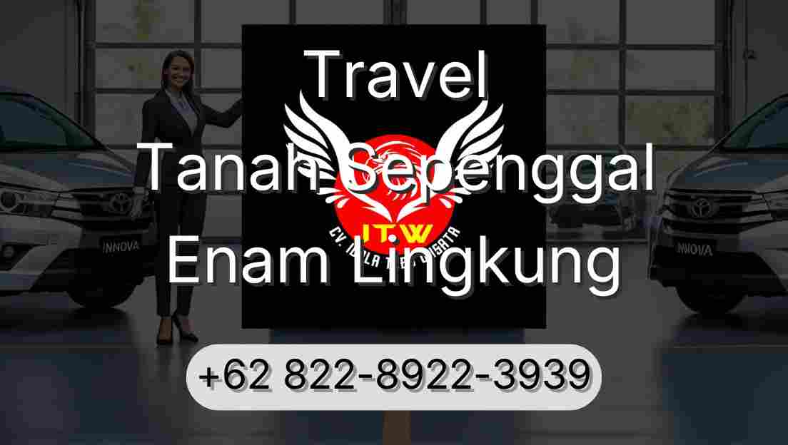 Travel Tanah Sepenggal Enam Lingkung