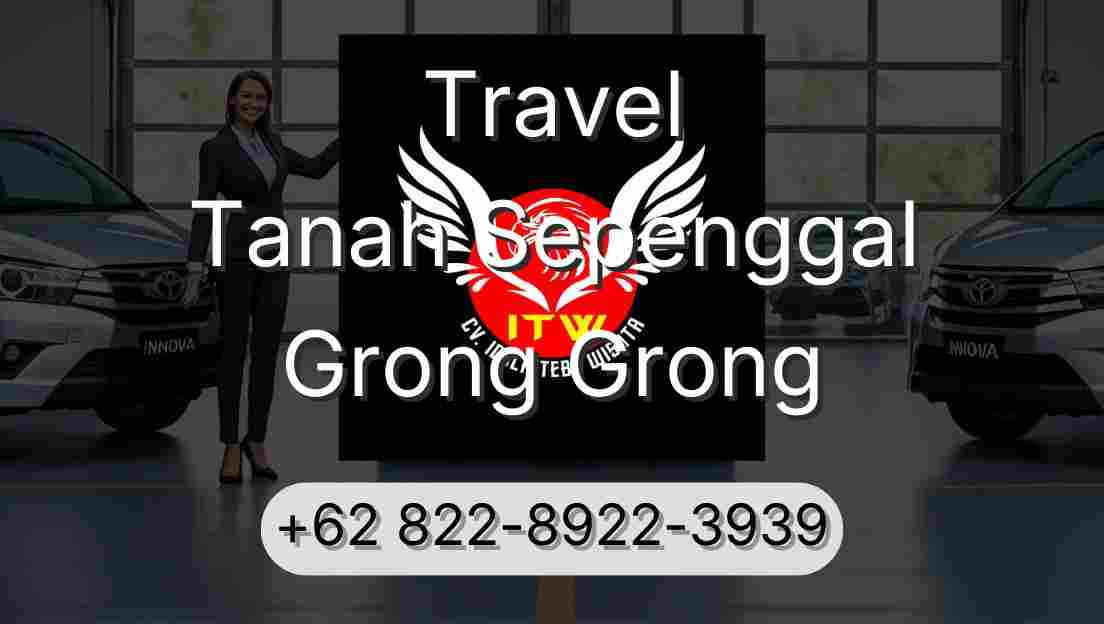 Travel Tanah Sepenggal Grong Grong