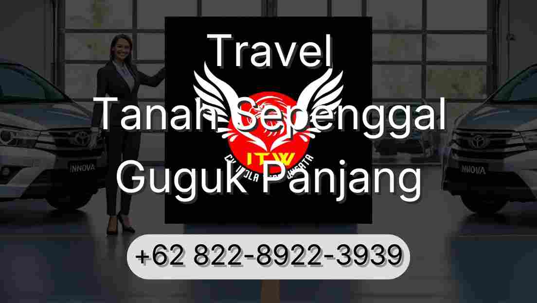 Travel Tanah Sepenggal Guguk Panjang