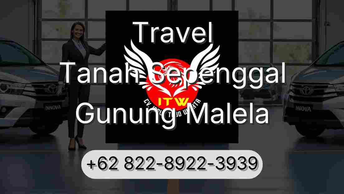 Travel Tanah Sepenggal Gunung Malela