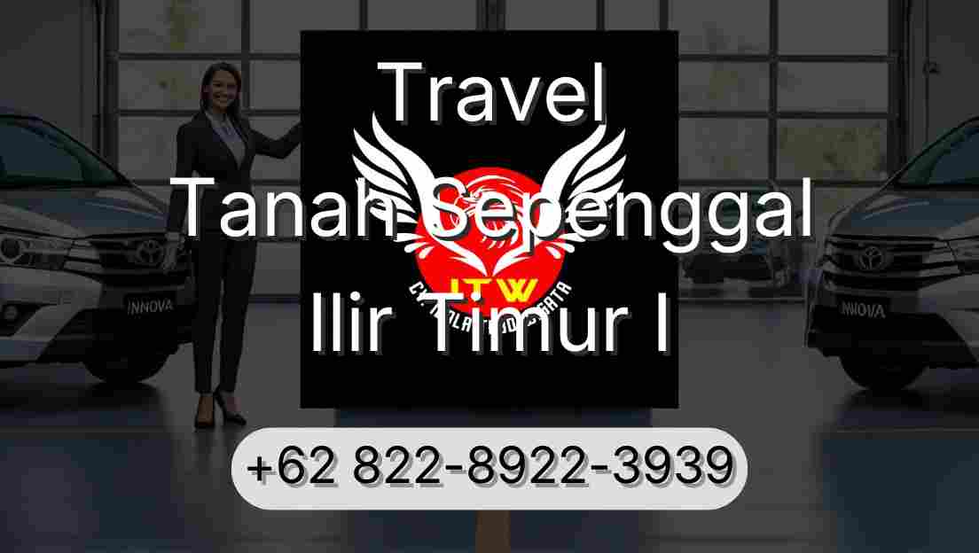 Travel Tanah Sepenggal Ilir Timur I