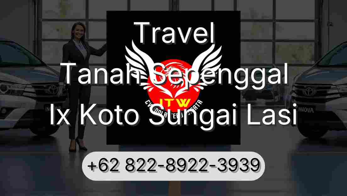 Travel Tanah Sepenggal Ix Koto Sungai Lasi