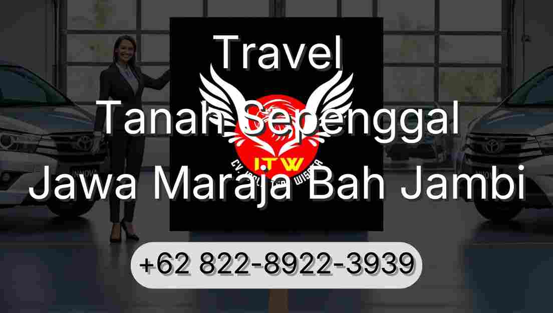 Travel Tanah Sepenggal Jawa Maraja Bah Jambi