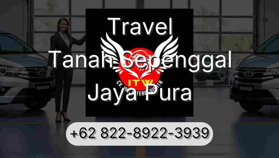 Travel Tanah Sepenggal Jaya Pura