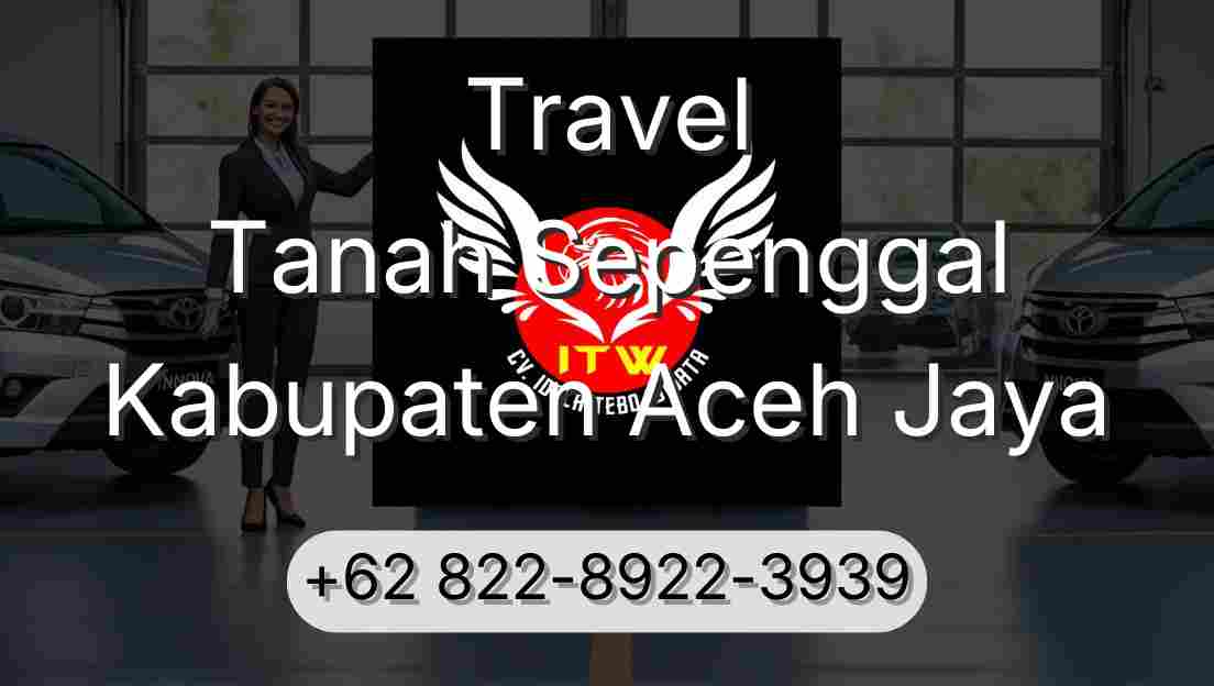 Travel Tanah Sepenggal Kabupaten Aceh Jaya