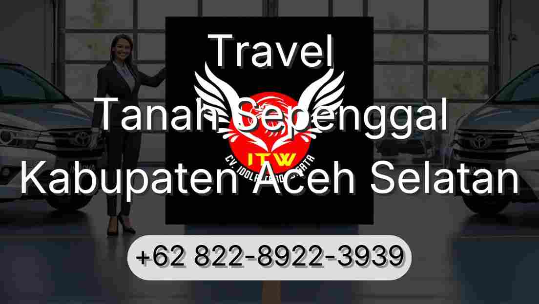 Travel Tanah Sepenggal Kabupaten Aceh Selatan