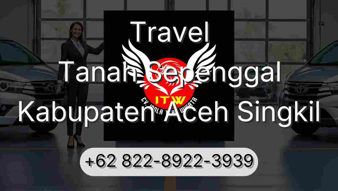 Travel Tanah Sepenggal Kabupaten Aceh Singkil