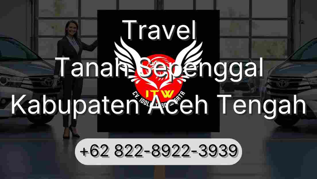 Travel Tanah Sepenggal Kabupaten Aceh Tengah