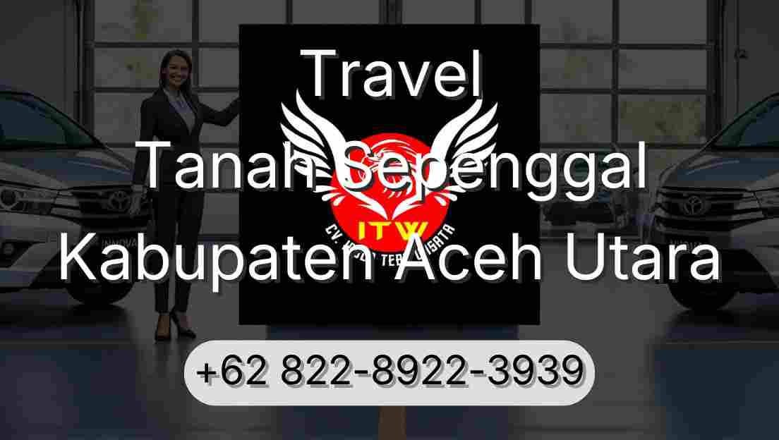 Travel Tanah Sepenggal Kabupaten Aceh Utara