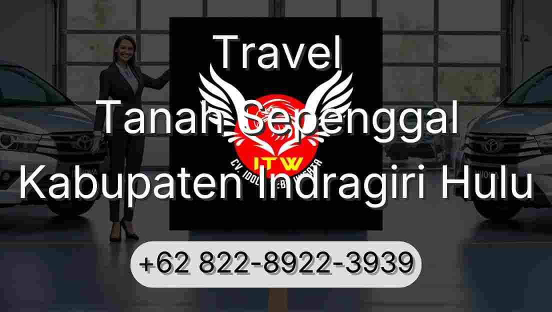 Travel Tanah Sepenggal Kabupaten Indragiri Hulu