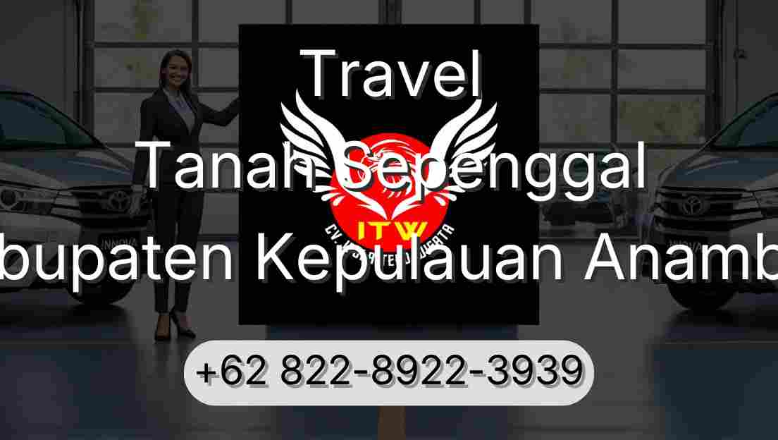 Travel Tanah Sepenggal Kabupaten Kepulauan Anambas