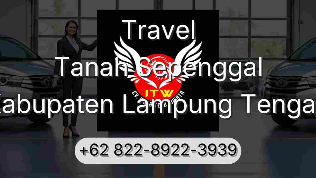 Travel Tanah Sepenggal Kabupaten Lampung Tengah
