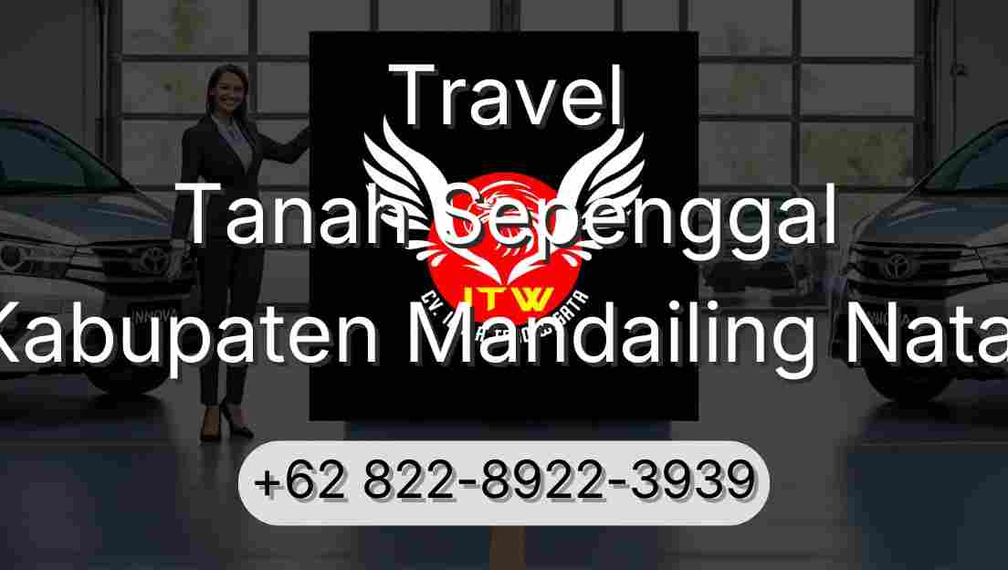 Travel Tanah Sepenggal Kabupaten Mandailing Natal
