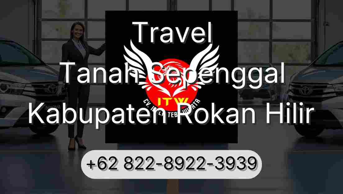 Travel Tanah Sepenggal Kabupaten Rokan Hilir