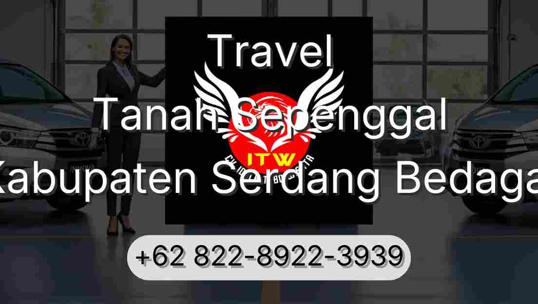 Travel Tanah Sepenggal Kabupaten Serdang Bedagai
