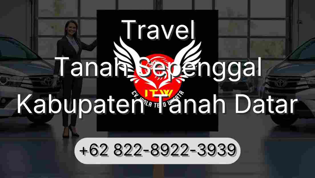 Travel Tanah Sepenggal Kabupaten Tanah Datar
