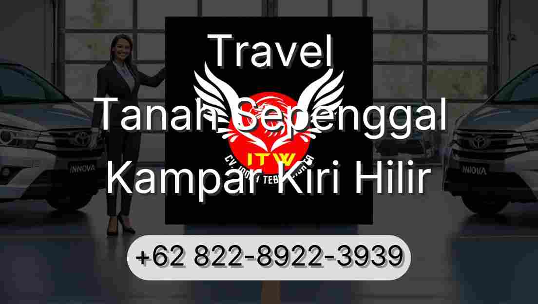 Travel Tanah Sepenggal Kampar Kiri Hilir