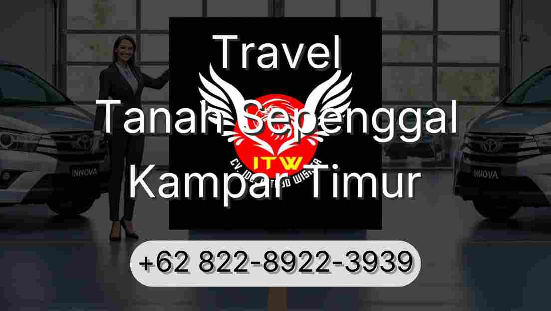 Travel Tanah Sepenggal Kampar Timur