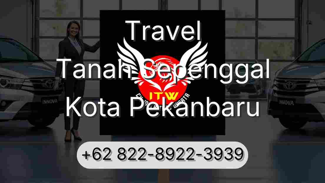 Travel Tanah Sepenggal Kota Pekanbaru
