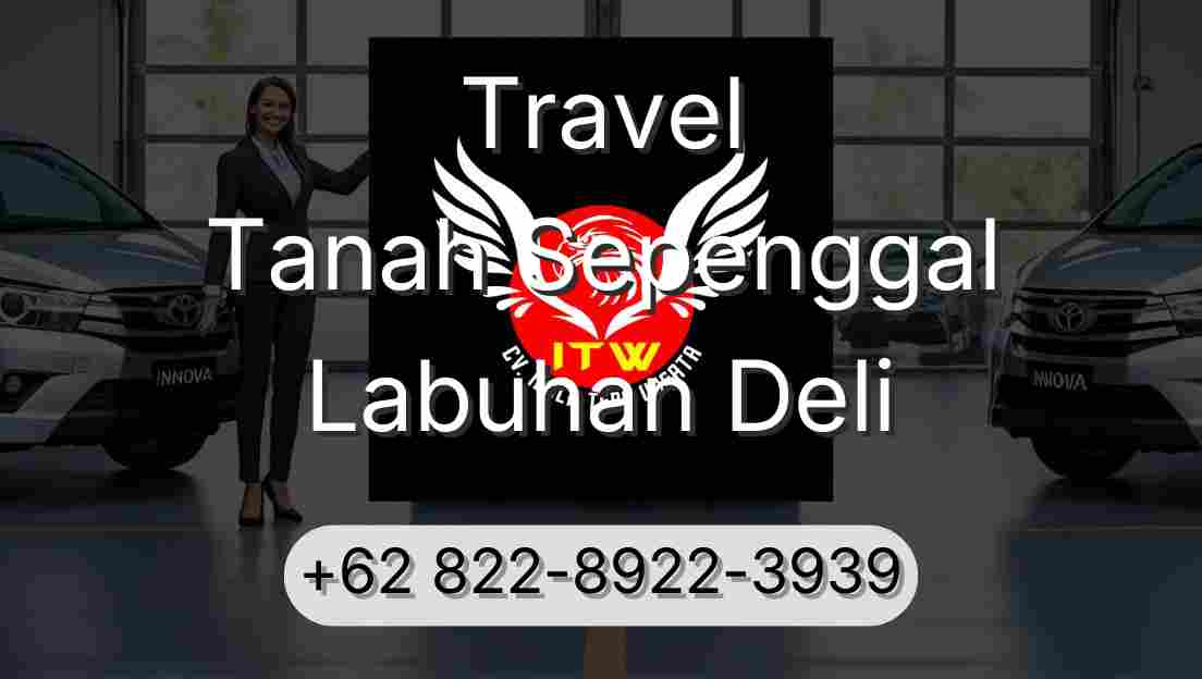 Travel Tanah Sepenggal Labuhan Deli