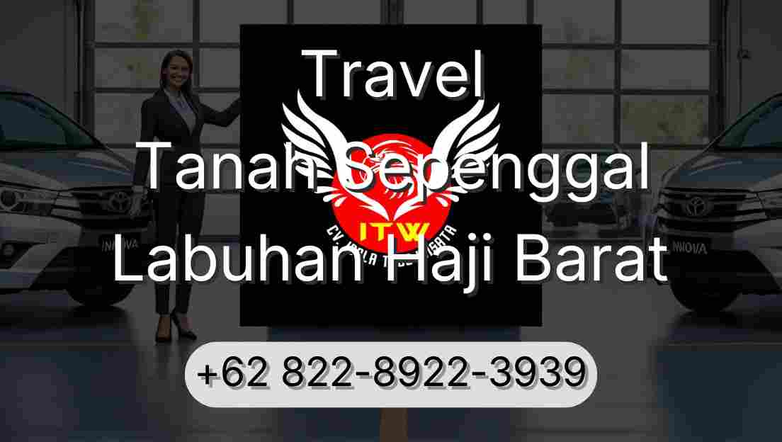 Travel Tanah Sepenggal Labuhan Haji Barat