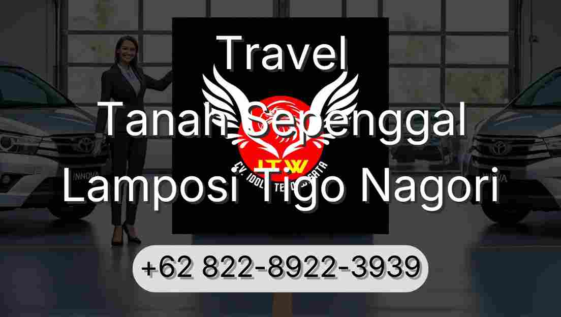 Travel Tanah Sepenggal Lamposi Tigo Nagori