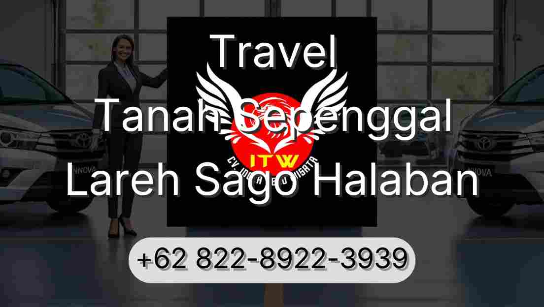Travel Tanah Sepenggal Lareh Sago Halaban