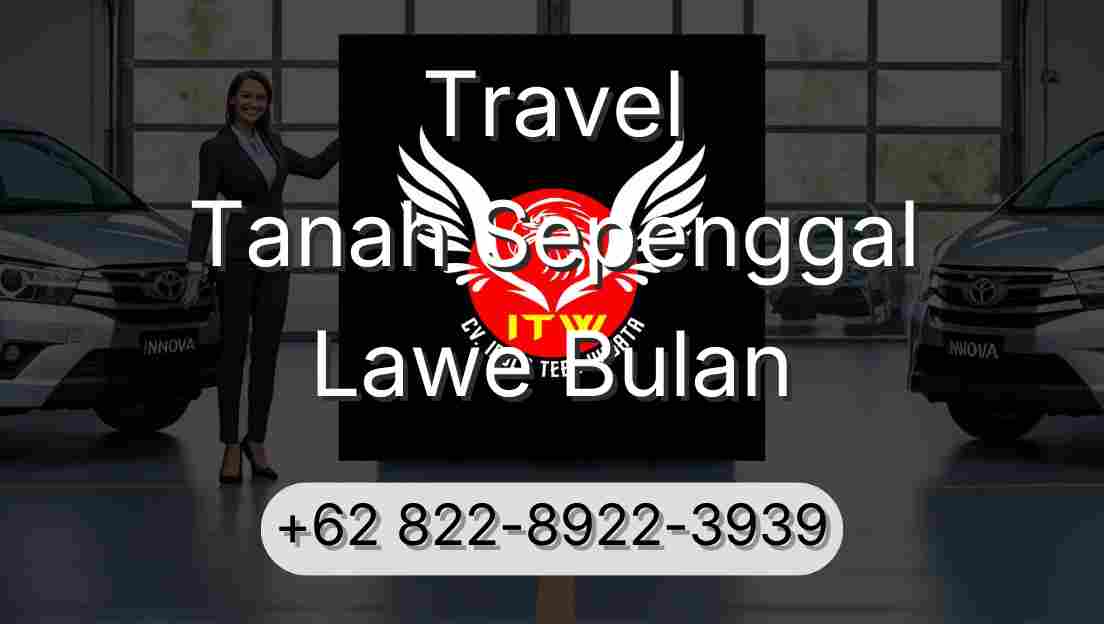 Travel Tanah Sepenggal Lawe Bulan