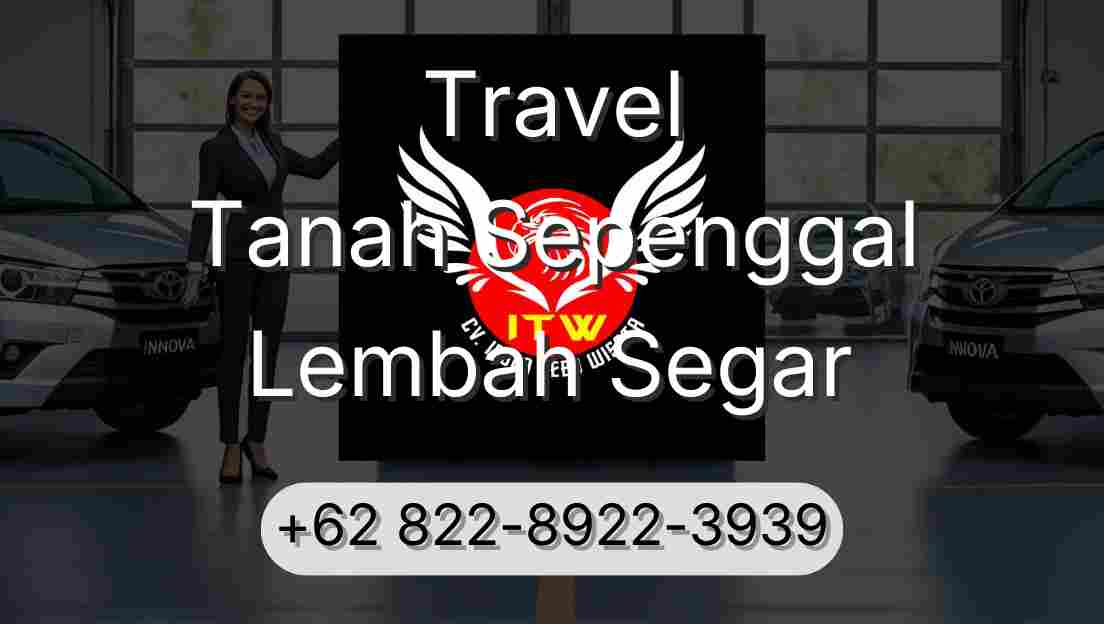 Travel Tanah Sepenggal Lembah Segar