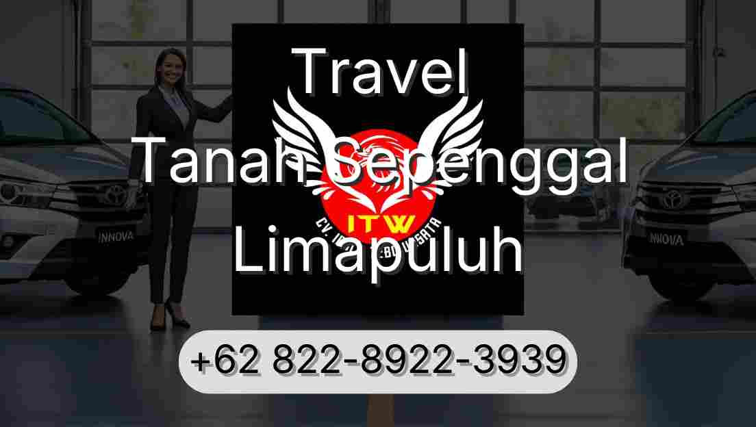 Travel Tanah Sepenggal Limapuluh