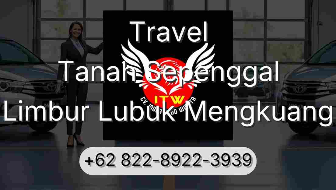 Travel Tanah Sepenggal Limbur Lubuk Mengkuang