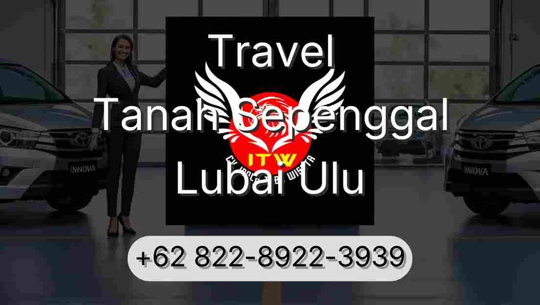 Travel Tanah Sepenggal Lubai Ulu